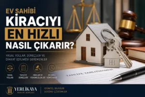 yerlikaya hukuk kiracının tahliyesi